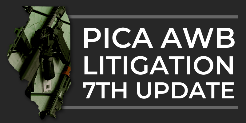 The Spotlight Falls on IL: PICA Assault Weapons Ban Litigation 7th Update