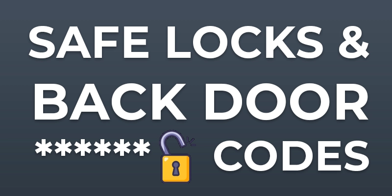 Safe Locks & Back Door Codes